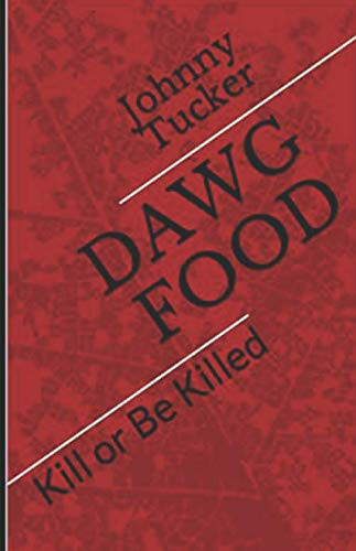 DAWG FOOD: Kill or Be Killed
