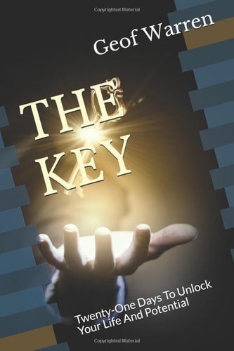 The Key Twenty-One Days to Unlock Your Life and Potential