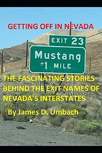 Getting Off in Nevada The Fascinating Stories Behind the Exit Names of Nevada's Interstates