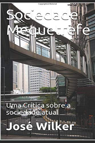 Sociedade Mequetrefe Uma Crítica Sobre a Sociedade Atual