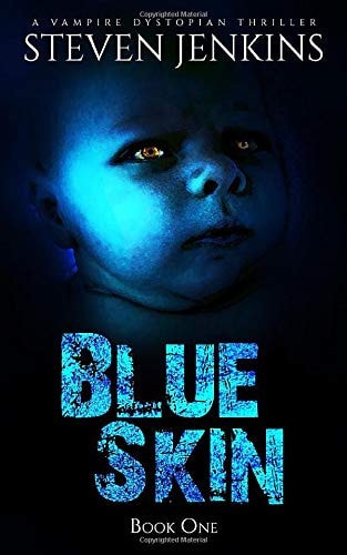 Blue Skin - Book One A Vampire Dystopian Thriller