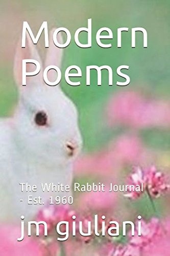 Modern Poems The White Rabbit Journal - Est. 1960