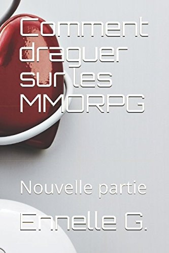 Comment Draguer Sur les MMORPG Nouvelle Partie