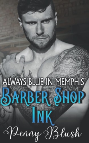 Barber Shop Ink - Always Blue in Memphis Book 1