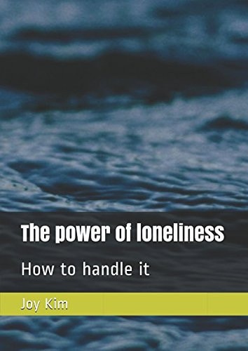 The Power of Loneliness How to Handle It