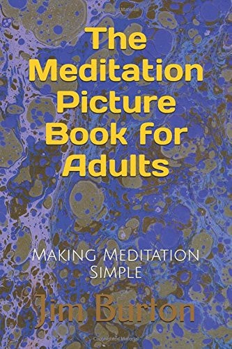 The Meditation Picture Book for Adults Making Meditation Simple
