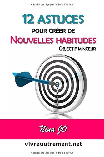 12 Astuces Pour CrÉer de Nouvelles Habitudes Objectif Minceur