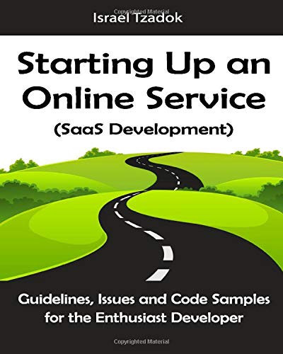 Starting Up an Online Service Guidelines, Issues and Code Samples for the Enthusiast Developer