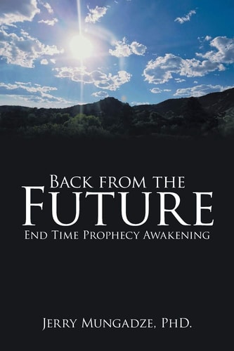 Back from the Future End Time Prophecy Awakening
