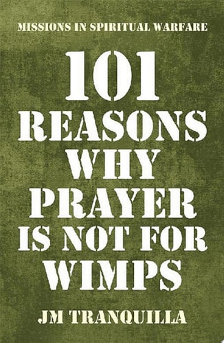 101 Reasons Why Prayer Is Not for Wimps