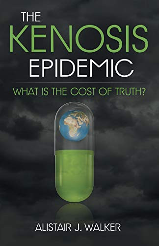 The Kenosis Epidemic What Is the Cost of Truth?