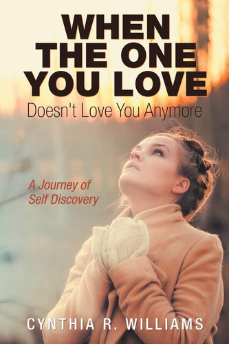 When the One You Love Doesn't Love You Anymore A Journey of Self Discovery