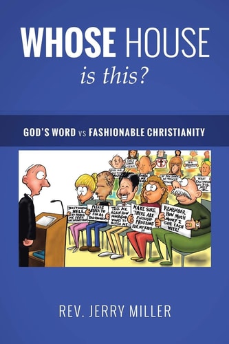 Whose House Is This? God's Word Vs Fashionable Christianity