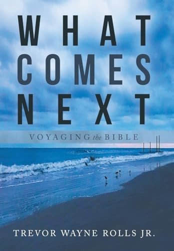 What Comes Next Voyaging the Bible