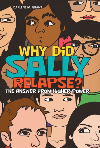 Why Did Sally Relapse? The Answer from Higher Power