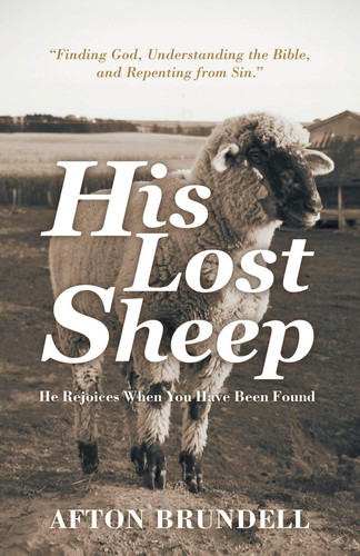 His Lost Sheep He Rejoices When You Have Been Found