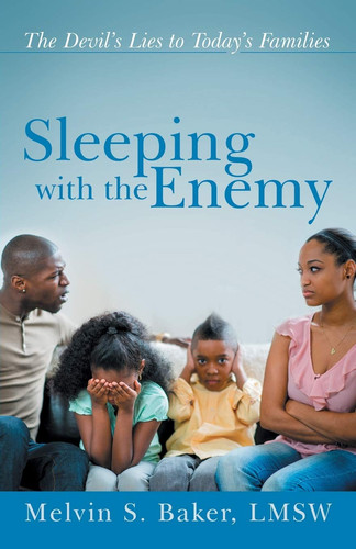 Sleeping with the Enemy The Devil's Lies to Today's Families