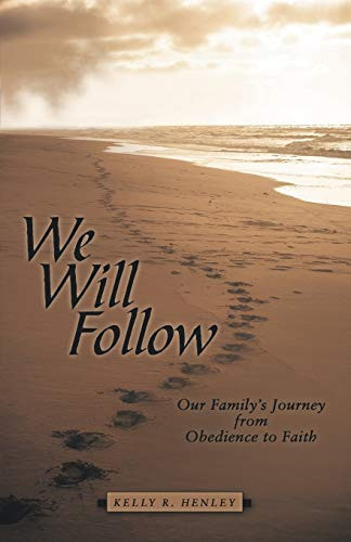We Will Follow Our Family's Journey from Obedience to Faith