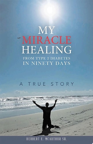 My Miracle Healing from Type 2 Diabetes in Ninety Days