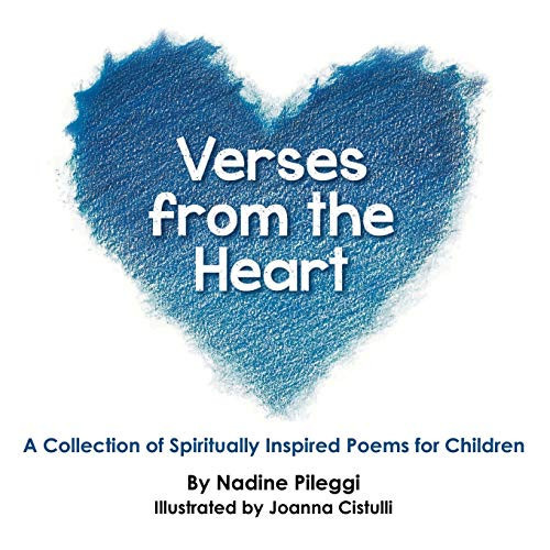 Verses from the Heart A Collection of Spiritually Inspired Poems for Children