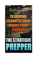 The Strategic Prepper 20 Survival Lessons of Cheap Bugout Proof Prepping