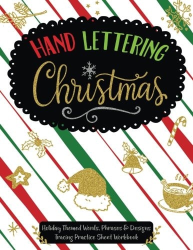 Hand Lettering Christmas Holiday Themed Words, Phrases and Designs Tracing Practice Sheet Workbook