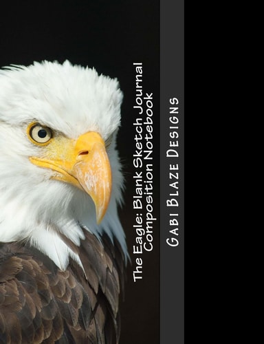 The Eagle Unruled, Blank Paper Sketch Journal Composition Notebook