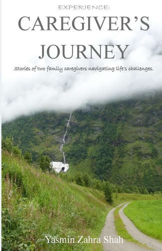 Experience Caregiver's Journey: Stories of Two Family Caregivers Navigating Life's Challenges.