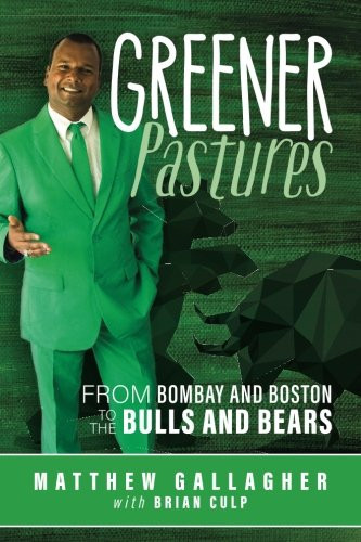 Greener Pastures From Bombay and Boston to the Bulls and Bears