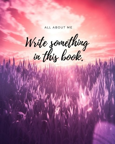 Journal Daily : Write Somehting in This Book , Lined Blank Journal Book, 8 X 10, 100 Pages All about Me Journal Daily Notebook