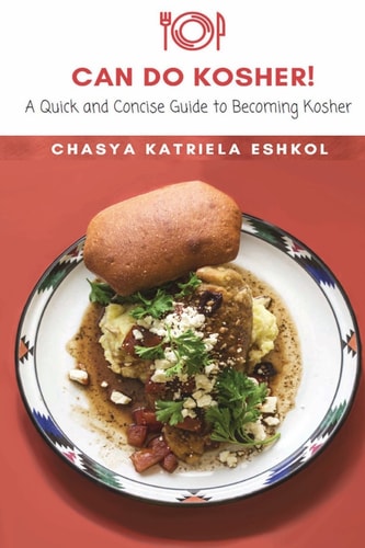 Can Do Kosher! A Quick and Concise Guide to Becoming Kosher