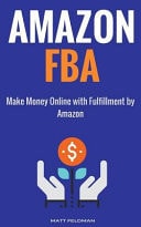 FBA: Make Money Online with Fulfillment by Amazon