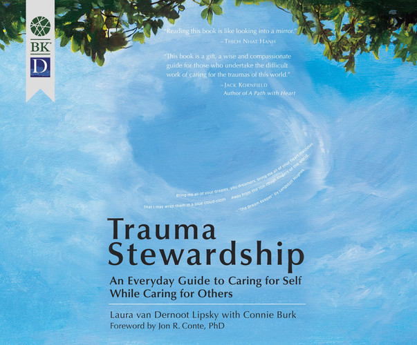 Trauma Stewardship: An Everyday Guide to Caring for Self While Caring for Others