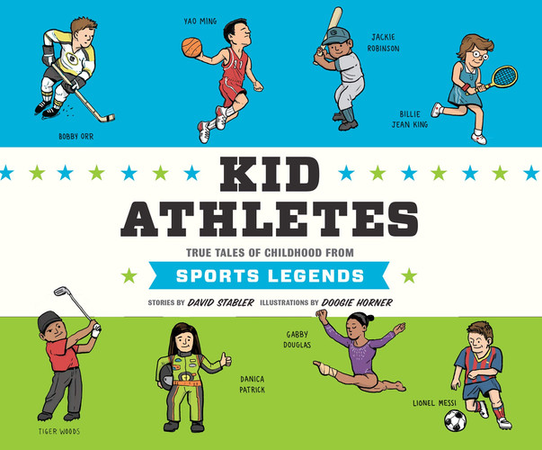 Kid Athletes: True Tales of Childhood from Sports Legends (Kid Legends, 2)
