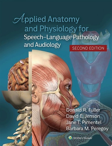 Applied Anatomy and Physiology for Speech-Language Pathology and Audiology