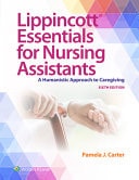 Lippincott Essentials for Nursing Assistants A Humanistic Approach to Caregiving