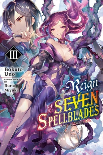 Reign of the Seven Spellblades, Vol. 3 (light novel)
