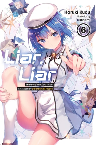 Liar, Liar, Vol. 6 - The Lying Transfer Student Is Accused by Defenders of Justice