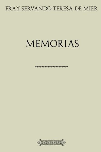 Colección Fray Servando. Memorias