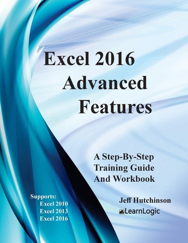 Excel 2016 Advanced Features: Support Excel 2010, 2013, And 2016