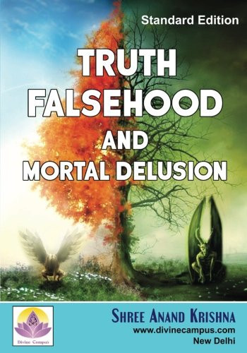 Truth, Falsehood and Mortal Delusion