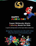 Super Nintendo Mario Coloring Book for Kids Mario, Luigi, Princess Peach, Toad, Yoshi, Baby Luma, Birdo, Diddy Kong and Others