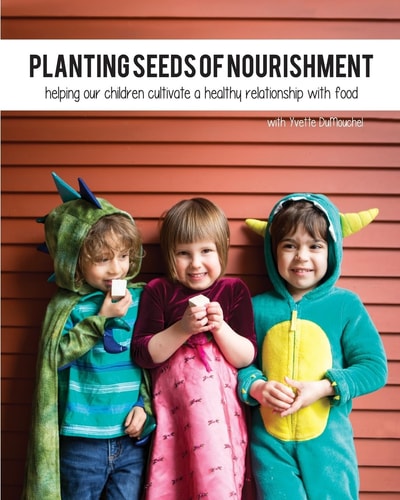 Planting Seeds of Nourishment Helping Our Children Cultivate a Healthy Relationship with Food