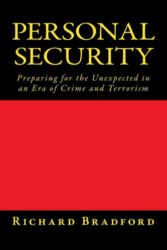 Personal Security Preparing for the Unexpected in an Era of Crime and Terrorism
