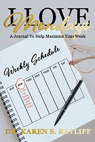 I Love Mondays: a Journal to Help Maximize Your Week