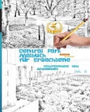 Central Park Malbuch Für Erwachsene - Entspannung und Achtsamkeit ein Magischer Spaziergang Durch Den New Yorker Central Park - Malen Für Die Seele: Art Activity Gegen Stress (das Kleine Übungsheft, Bibliothek der Guten Gefühle) Vol 1