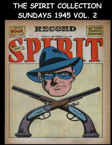 The Spirit Collection Sundays 1945 Vol. 2: September 23 - December 1945