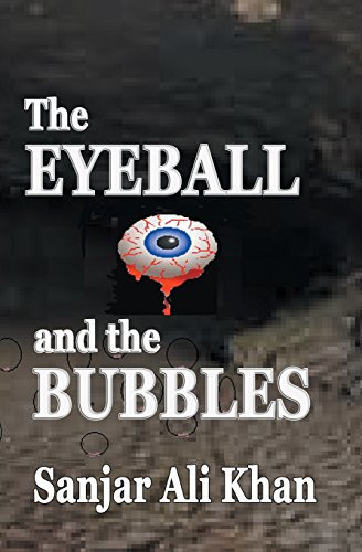 The EYEBALL and the BUBBLES
