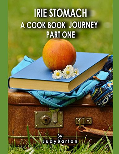Irie Stomach a Cook Book Journey Part One