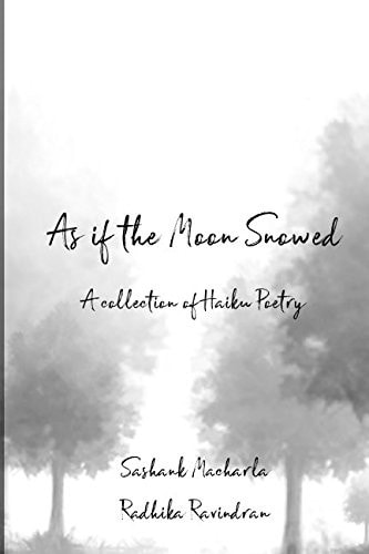 As If the Moon Snowed A Collection of Haiku Poetry